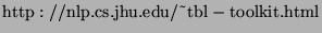 $\displaystyle \textrm{http}://\textrm{nlp}.\textrm{cs}.\textrm{jhu}.\textrm{edu}/\textasciitilde \textrm{tbl}-\textrm{toolkit}.\textrm{html}$